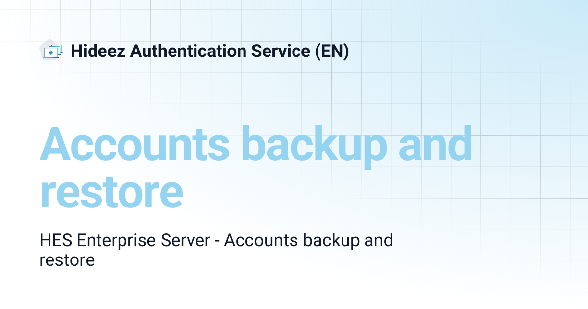 Accounts backup and restore | Hideez Authentication Service (EN)